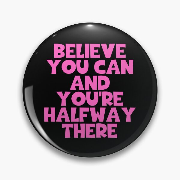 Item preview, Believe You Can And You're Halfway There designed and sold by JourneyCreative.