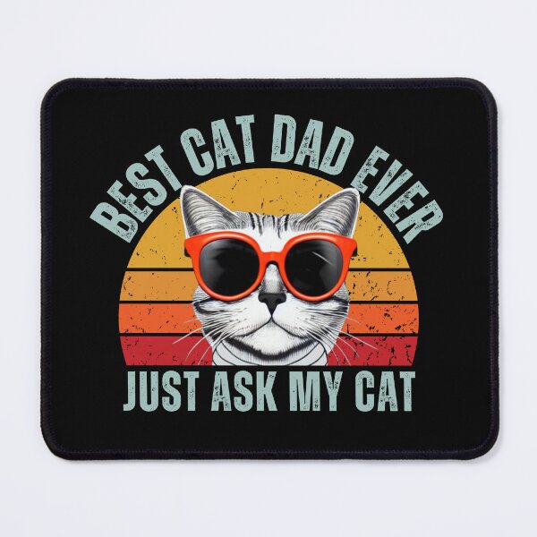 Item preview, Best Cat Dad Ever Just Ask My Cat designed and sold by NinniSilver.