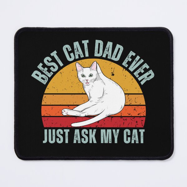 Item preview, Best Cat Dad Ever Just Ask My Cat designed and sold by NinniSilver.