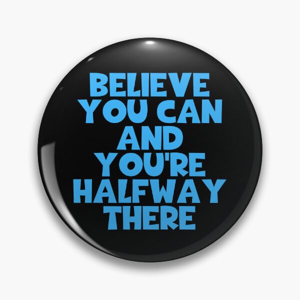 Item preview, Believe You Can And You're Halfway There designed and sold by JourneyCreative.