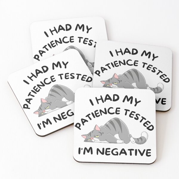 Item preview, I Had My Patience Tested Im Negative,  funny cat saying, funny patience saying, funny cat lovers gift designed and sold by shopytee ⭐ ⭐ ⭐ (11k).