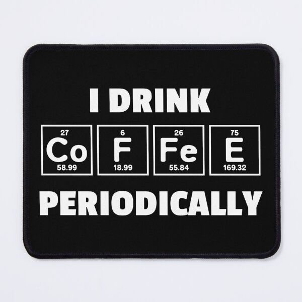 Item preview, I DRINK COFFEE PERIODICALLY designed and sold by KatisDesign.
