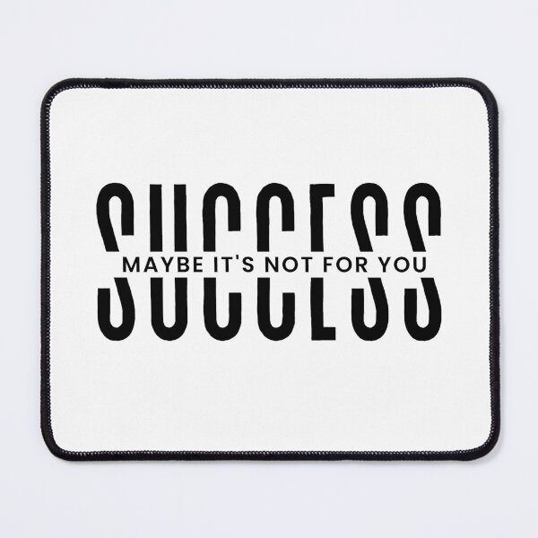 Item preview, Success, maybe it's not for you! designed and sold by Meeseeeks.