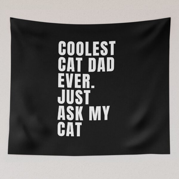Item preview, Coolest Cat Dad Ever Just Ask My Cat designed and sold by NinniSilver.