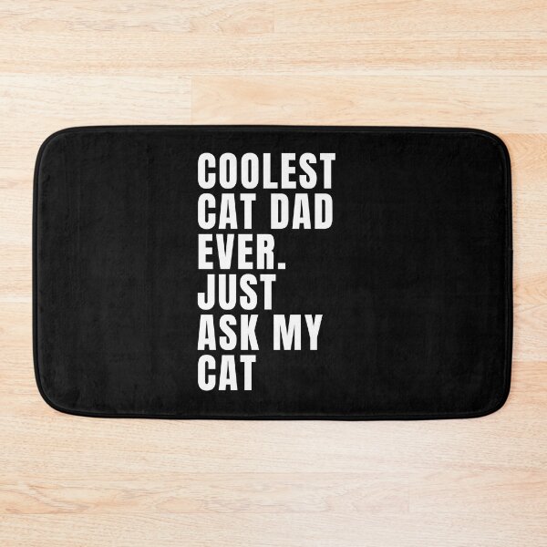 Item preview, Coolest Cat Dad Ever Just Ask My Cat designed and sold by NinniSilver.