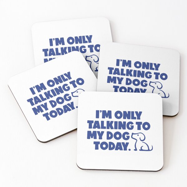 Item preview, I'm only talking to my dog today Statement Blue designed and sold by Osh Sales.