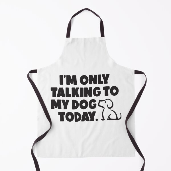 Item preview, I'm only talking to my dog today Statement Black designed and sold by Osh Sales.