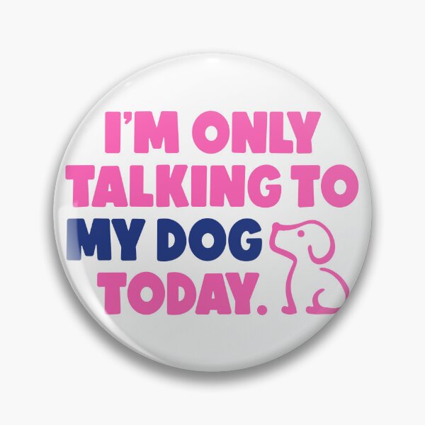 Item preview, I'm only talking to my dog today Statement Pink and Blue designed and sold by Osh Sales.