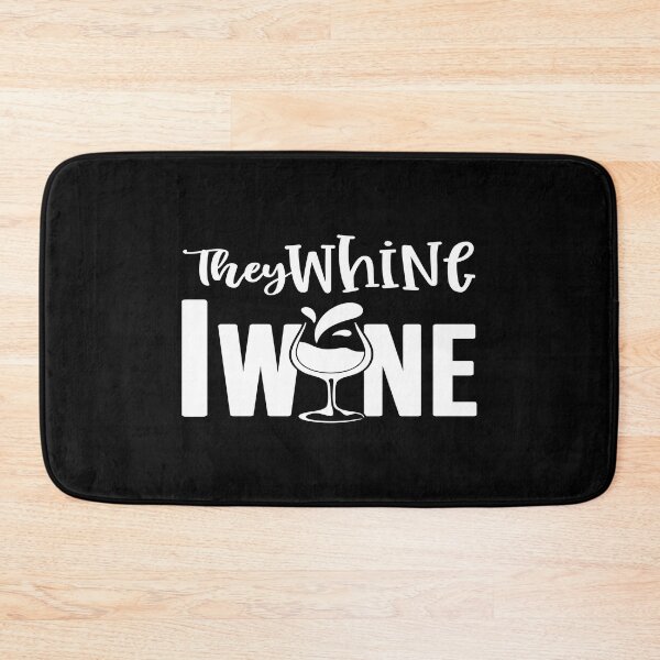 Item preview, They whine I wine designed and sold by phassystore.