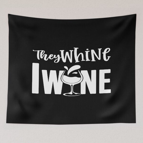 Item preview, They whine I wine designed and sold by phassystore.