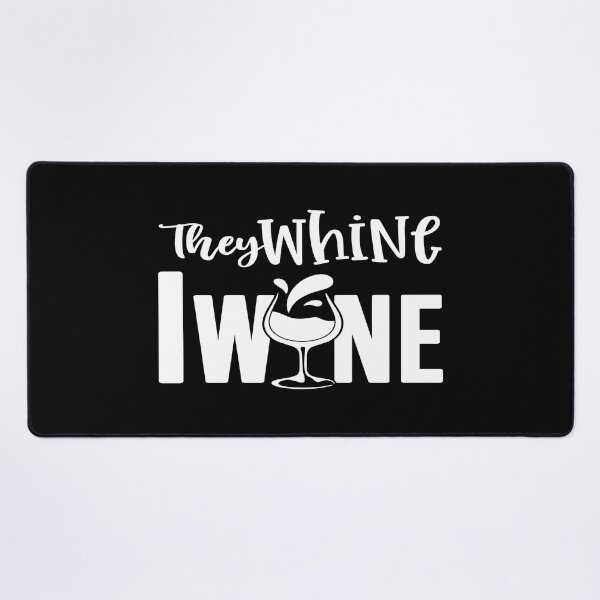Item preview, They whine I wine designed and sold by phassystore.