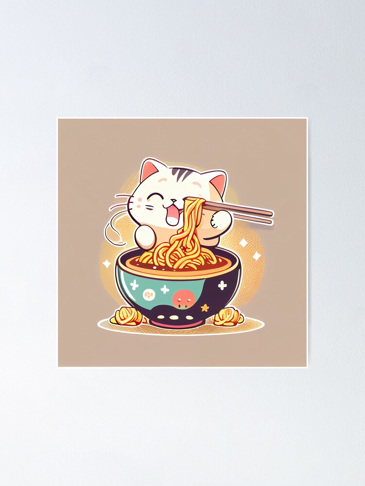 Fun Happy Anime Cat Enjoying a Bowl of Ramen Noodles | Poster