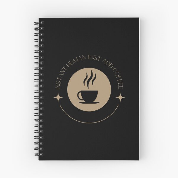 Item preview, Instant Human Just Add Coffee Funny - Coffee For Life designed and sold by shellagrash.