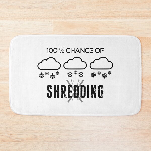 Item preview, 100% Chance Of Shredding Weather Forecast Skiing designed and sold by Esskay Designs.