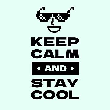 Keep Calm and Stay Cool - Swagger Meme | Sticker