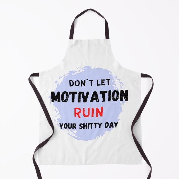 Item preview, Don't let motivation ruin your shitty day designed and sold by Meeseeeks.