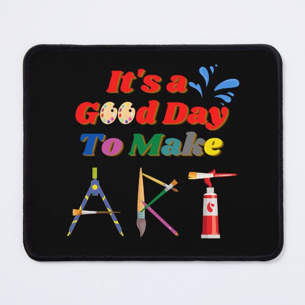 Item preview, It's a Good Day To Make ART T-Shirt and Gift For Painter, Artists And Art Lover. Art Teacher & Student Gifts  designed and sold by Kenny789.