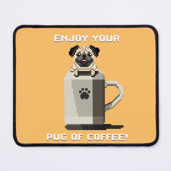 Item preview, Enjoy Your Pug of Coffee! (Honey) designed and sold by PixelByFatbeard.