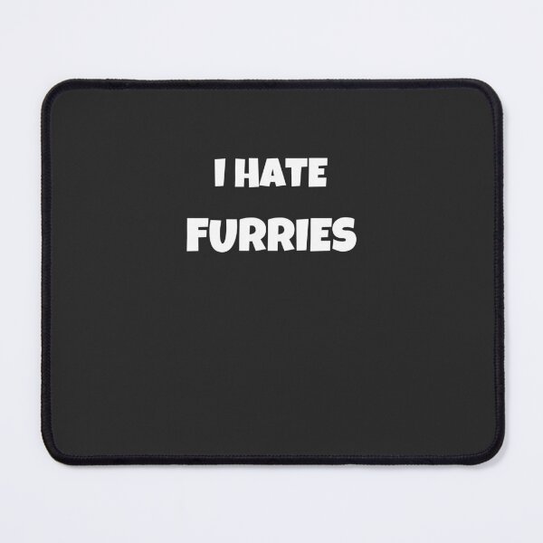 Item preview, I HATE FURRIES designed and sold by The-Artful-Eye.