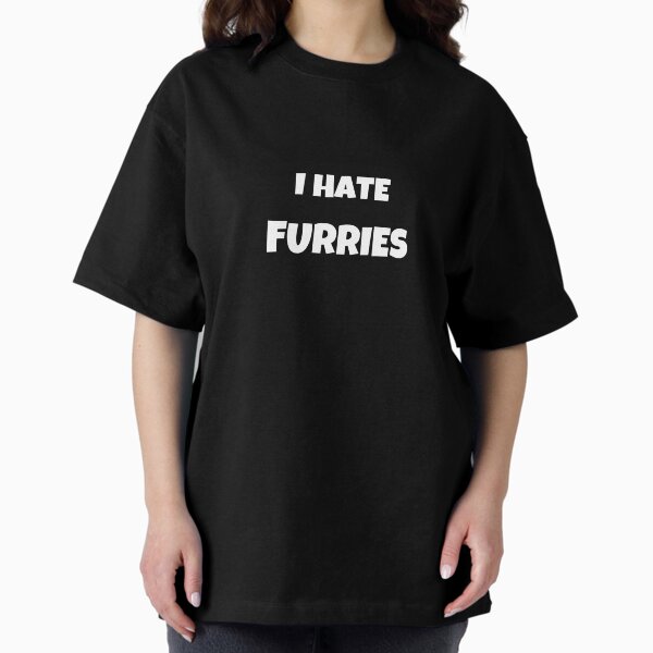 Item preview, I HATE FURRIES designed and sold by The-Artful-Eye.