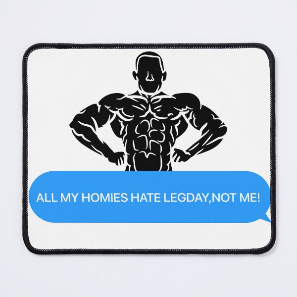 Item preview, All My homies hate legs day Funny workout design designed and sold by TheSMSBoutique.
