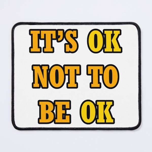 Item preview, It's Ok Not To Be Ok designed and sold by RevivalGraphic.