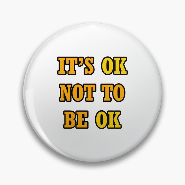 Item preview, It's Ok Not To Be Ok designed and sold by RevivalGraphic.
