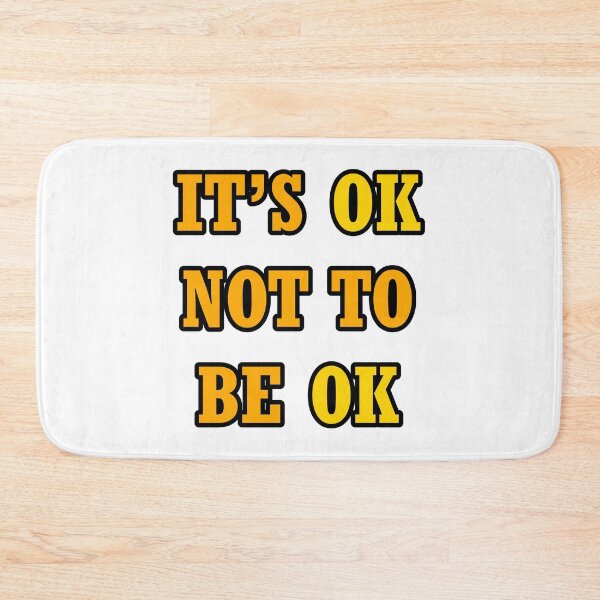 Item preview, It's Ok Not To Be Ok designed and sold by RevivalGraphic.