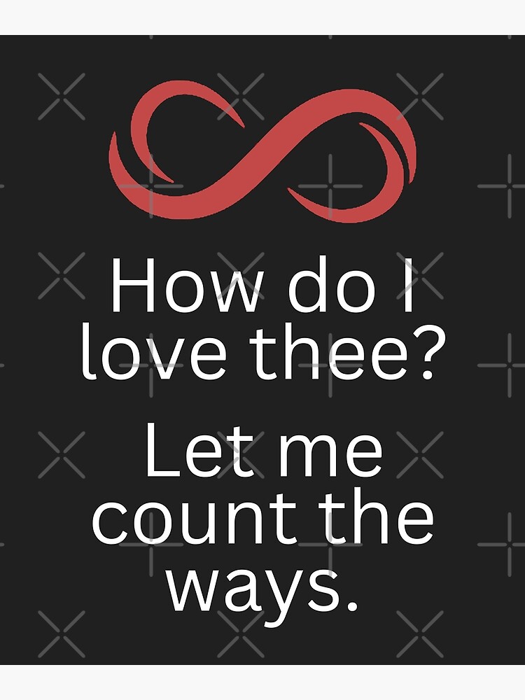 Elizabeth Barrett Browning, How Do I Love Thee Poetry Quote Art