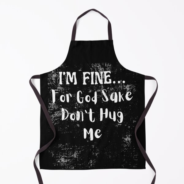 Item preview, I’m Fine… Don’t Touch Me… designed and sold by Enhanceinner “Living The Life”.
