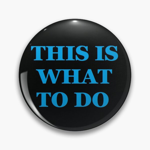 Item preview, This is what to do, designed and sold by lozanoroyce.