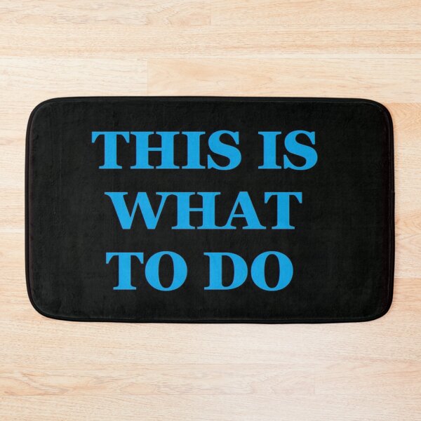 Item preview, This is what to do, designed and sold by lozanoroyce.