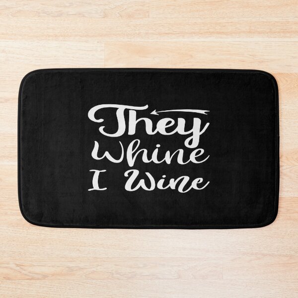 Item preview, They whine I wine designed and sold by phassystore.