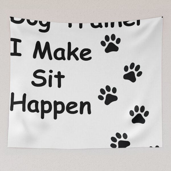 Item preview, Dog Trainer I Make Sit Happen designed and sold by merrykr.