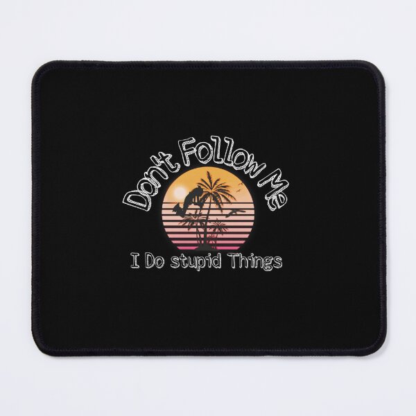 Item preview, Don't Follow Me I Do Stupid Things Funny Gifts Shirts  designed and sold by Drawix.