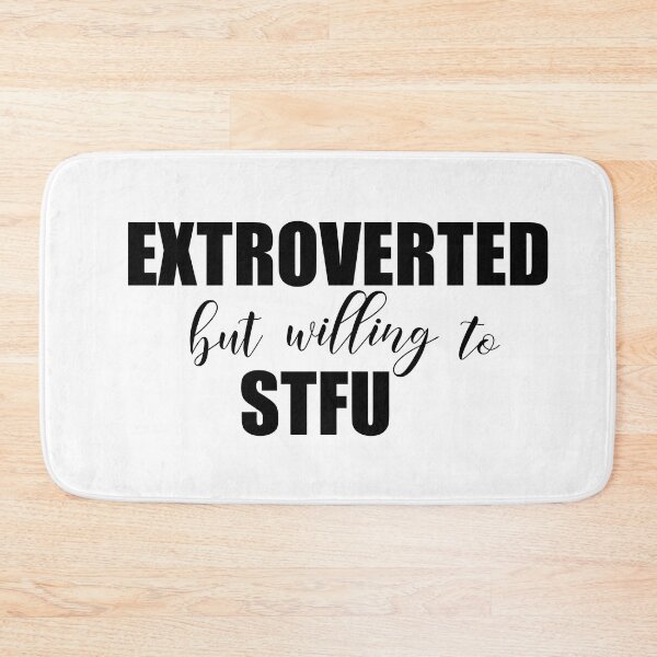 Item preview, Extroverted but willing to STFU designed and sold by RK - Shop.