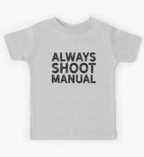 Always Shoot Manual Photography Shirt - Funny Gifts, Dark Kids Tee