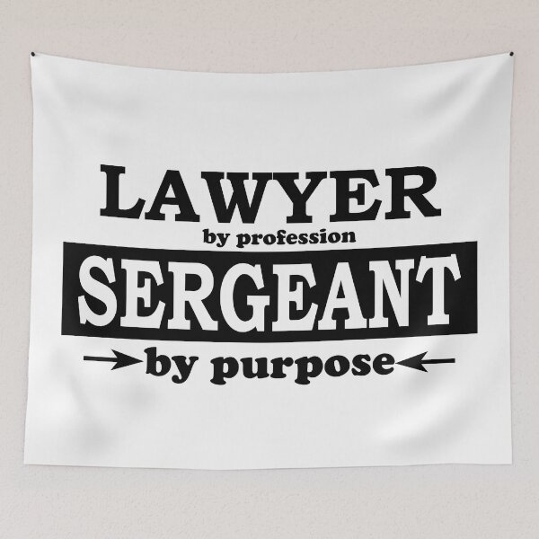 Item preview, Lawyer by Profession, Sergeant by Purpose designed and sold by TrulyRested.