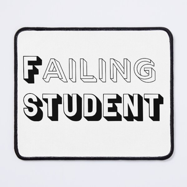 Item preview, Failing Student designed and sold by CreativelyLoki.