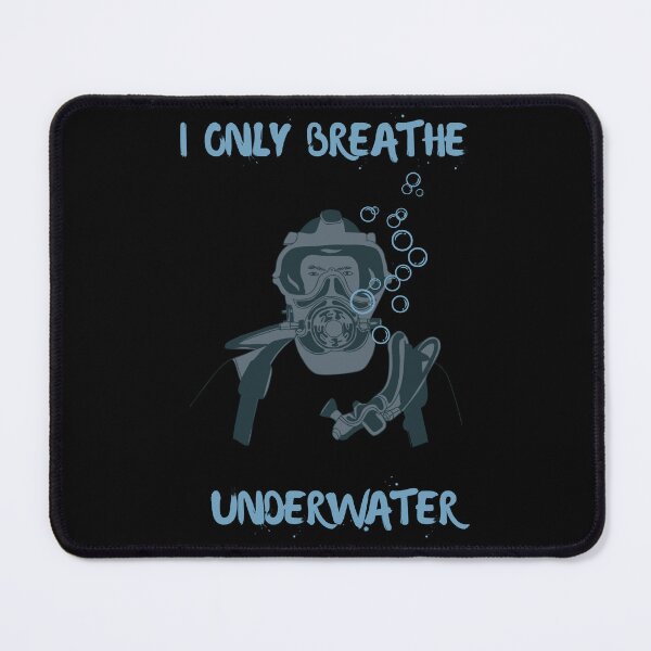 Item preview, I only breathe underwater. designed and sold by ConradoBullhead.