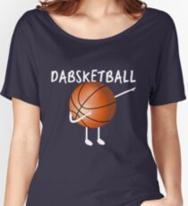 Dabsketball the Dabbing Basketball, Funny Novelty Item Women's Relaxed Fit T-Shirt