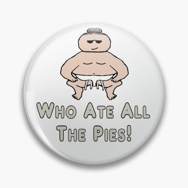 Item preview, Who Ate All The Pies designed and sold by Mark-Ewbie.