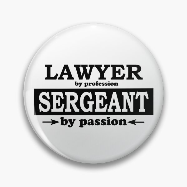 Item preview, Lawyer by Profession, Sergeant by Passion designed and sold by TrulyRested.