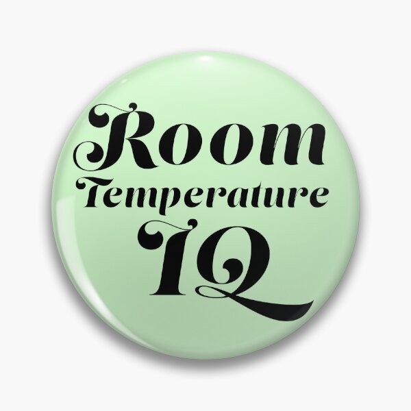 Item preview, Room Temperature IQ designed and sold by CreativelyLoki.