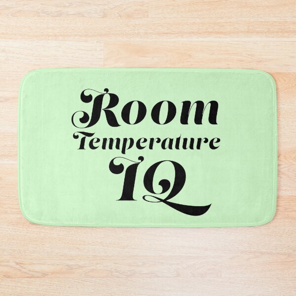 Item preview, Room Temperature IQ designed and sold by CreativelyLoki.