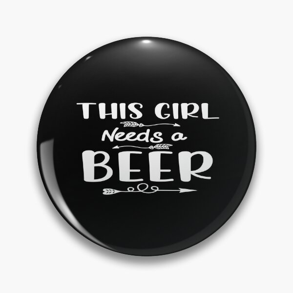 Item preview, This girl needs a beer designed and sold by phassystore.
