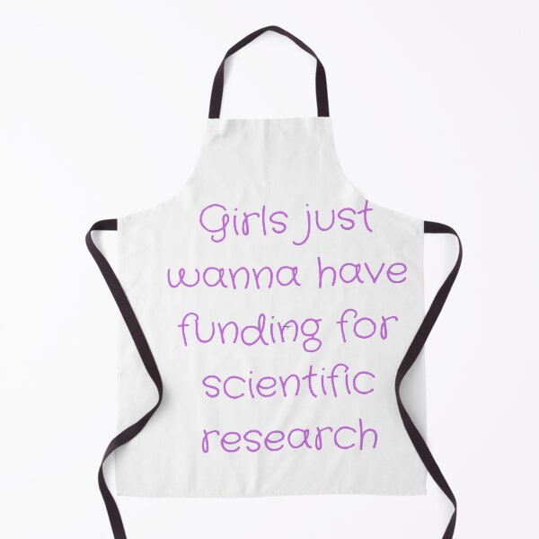Item preview, Girls just wanna have funding for scientific research desing designed and sold by axoniej.