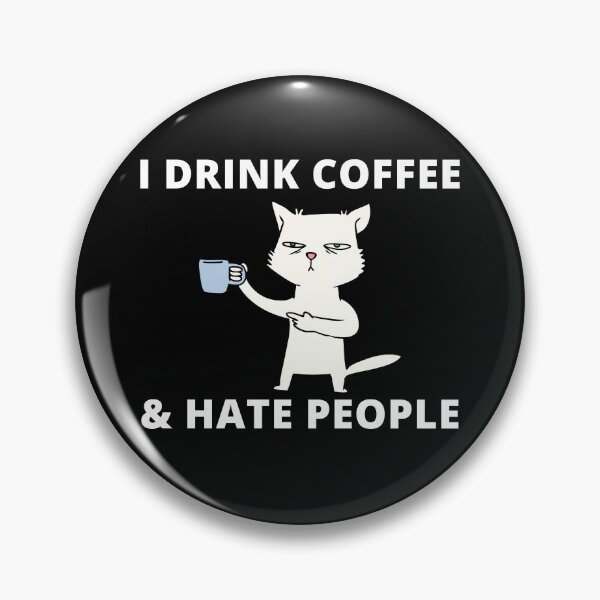 Item preview, I drink coffee and hate people | funny introvert quotes. | relatable introvert problems. designed and sold by Confusion-Human.