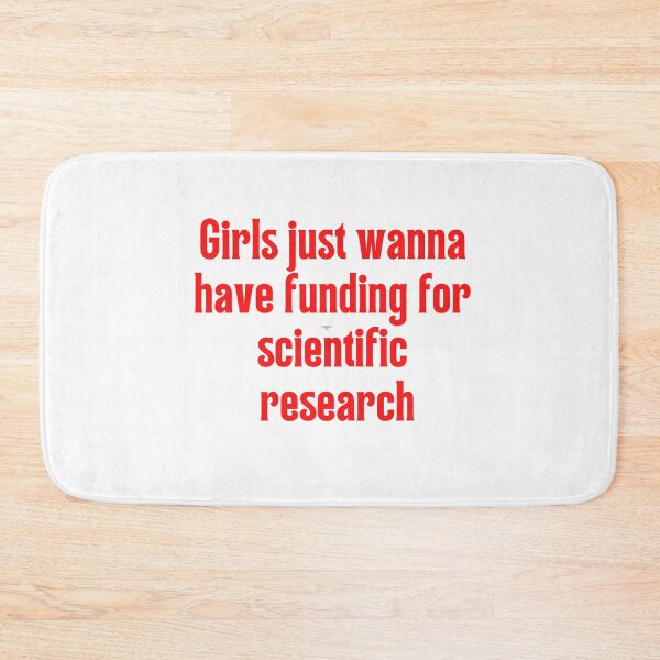 Item preview, Girls just wanna have funding for scientific research  designed and sold by axoniej.