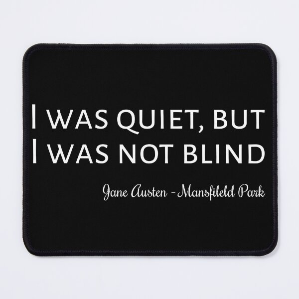 Item preview, Mansfield Park Quote I designed and sold by Lemon Pepper.